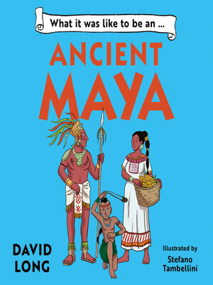 cover image of What It Was Like to be an Ancient Mayan